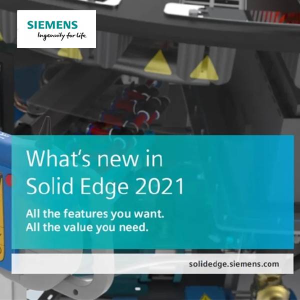 西门子Solid Edge 2021有哪些新亮点可以让智能设计效率倍增？这个直播课不要错过